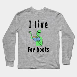 I live for books Long Sleeve T-Shirt